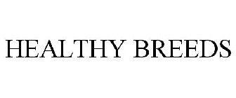 HEALTHY BREEDS