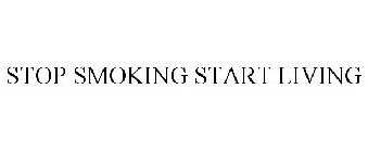 STOP SMOKING START LIVING