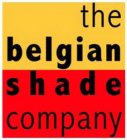 THE BELGIAN SHADE COMPANY