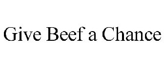 GIVE BEEF A CHANCE