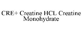 CRE+ CREATINE HCL CREATINE MONOHYDRATE