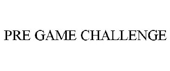 PRE GAME CHALLENGE