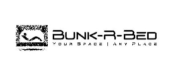 BUNK-R-BED YOUR SPACE ANY PLACE