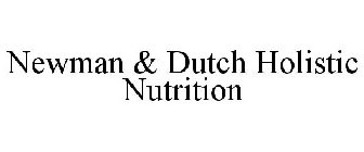 NEWMAN & DUTCH HOLISTIC NUTRITION