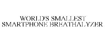 WORLD'S SMALLEST SMARTPHONE BREATHALYZER