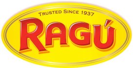 TRUSTED SINCE 1937 RAGÚ