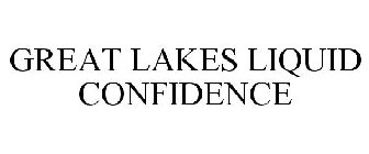 GREAT LAKES LIQUID CONFIDENCE
