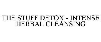 THE STUFF DETOX - INTENSE HERBAL CLEANSING