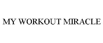 MY WORKOUT MIRACLE