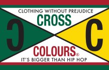 CC CROSS COLOURS CLOTHING WITHOUT PREJUDICE IT'S BIGGER THAN HIP HOP C
