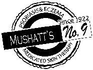 PSORIASIS & ECZEMA MEDICATED SKIN THERAPY SINCE 1922 MUSHATT'S NO. 9