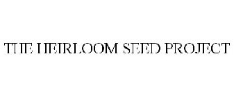 THE HEIRLOOM SEED PROJECT