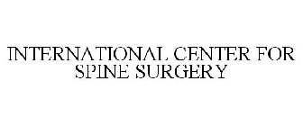 INTERNATIONAL CENTER FOR SPINE SURGERY