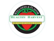 HEALTHY HARVEST WELLNESS & FLAVOR THE TASTE OF NATURAL SCIENCE