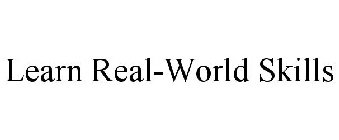 LEARN REAL-WORLD SKILLS