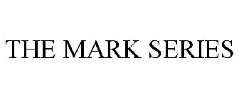 THE MARK SERIES