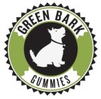 GREEN BARK GUMMIES
