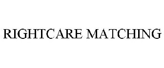 RIGHTCARE MATCHING