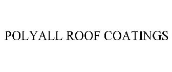 POLYALL ROOF COATINGS