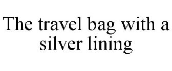 THE TRAVEL BAG WITH A SILVER LINING