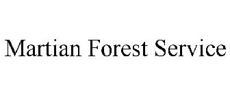 MARTIAN FOREST SERVICE