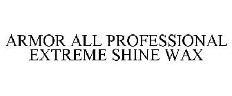 ARMOR ALL PROFESSIONAL EXTREME SHINE WAX