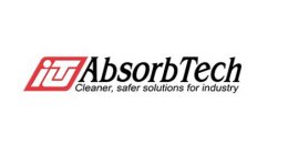 ITU ABSORBTECH CLEANER, SAFER SOLUTIONS FOR INDUSTRY