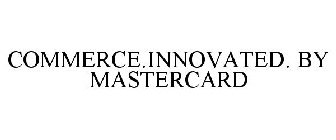 COMMERCE.INNOVATED. BY MASTERCARD