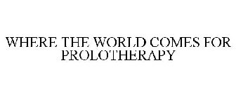 WHERE THE WORLD COMES FOR PROLOTHERAPY