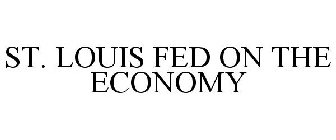 ST. LOUIS FED ON THE ECONOMY