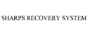 SHARPS RECOVERY SYSTEM
