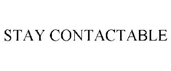 STAY CONTACTABLE