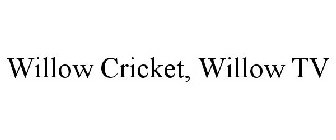 WILLOW CRICKET, WILLOW TV