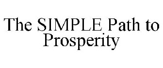 THE SIMPLE PATH TO PROSPERITY