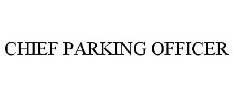 CHIEF PARKING OFFICER