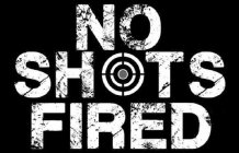 NO SHOTS FIRED