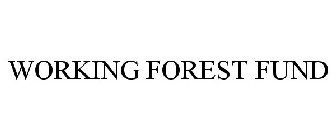 WORKING FOREST FUND