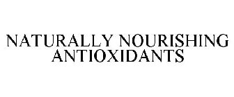 NATURALLY NOURISHING ANTIOXIDANTS