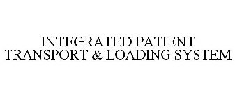 INTEGRATED PATIENT TRANSPORT & LOADING SYSTEM