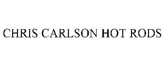CHRIS CARLSON HOT RODS