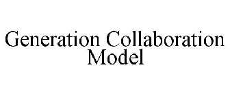 GENERATION COLLABORATION MODEL
