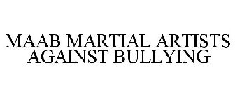 MAAB MARTIAL ARTISTS AGAINST BULLYING
