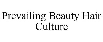 PREVAILING BEAUTY HAIR CULTURE