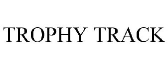 TROPHY TRACK