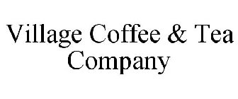 VILLAGE COFFEE N TEA COMPANY