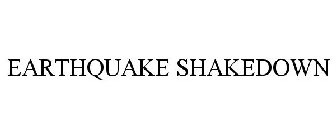 EARTHQUAKE SHAKEDOWN