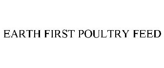 EARTH FIRST POULTRY FEED