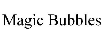 MAGIC BUBBLES