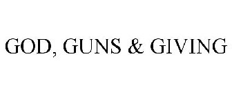GOD, GUNS & GIVING