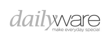 DAILYWARE MAKE EVERYDAY SPECIAL